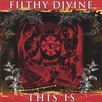 FILTHY DIVINE: This is Filthy Divine