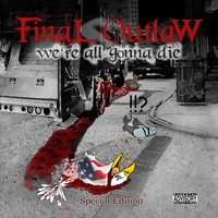 FINAL OUTLAW: We’re all gonna die