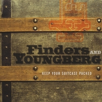 Finders And Youngberg : Keep Your Suitcase Packed