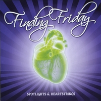Finding Friday : Spotlights and Heartstrings