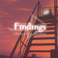 Findings : Change the Channel