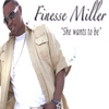 FINESSE MILLER: She Wants to Be