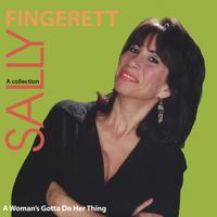 SALLY FINGERETT: A Woman's Gotta Do Her Thing
