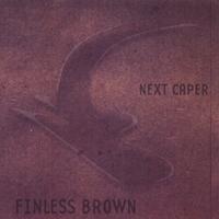 FINLESS BROWN: Next Caper