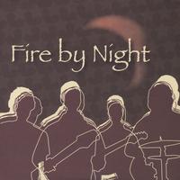 Fire by Night : Fire by Night