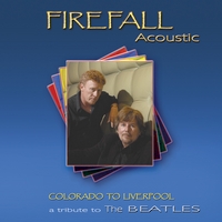 FIREFALL ACOUSTIC: Colorado To Liverpool