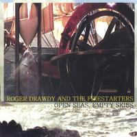 ROGER DRAWDY AND THE FIRESTARTERS: Open Seas, Empty Skies