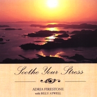 Adria Firestone with Billy Atwell : Soothe Your Stress