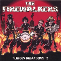 the Firewalkers : Nervous Breakdown!!!