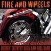 FIRE AND WHEELS: Burnin' Country Rock and Roll Band