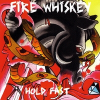 Fire Whiskey : Hold Fast