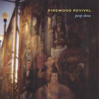 FIREWOOD REVIVAL: Peep Show