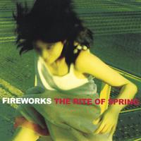 Fireworks : The Rite of Spring