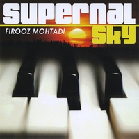 Firooz Mohtadi : Supernal Sky