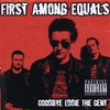 FIRST AMONG EQUALS: Goodbye Eddie The Gent