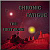 Chronic Fatigue: The First Burn