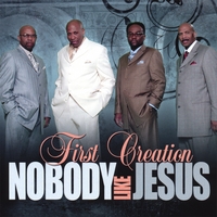 First Creation : Nobody Like Jesus