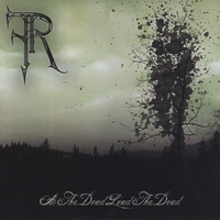 First Reign : As the Dead Lead the Dead