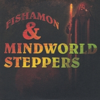 Fishamon and MindWorld Steppers : Fishamon and MindWorld Steppers