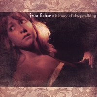 Jana Fisher : A History of Sleepwalking