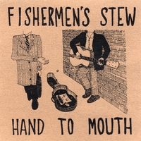 Fishermen's Stew : Hand to Mouth