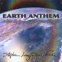 STEPHEN LONGFELLOW FISKE: Earth Anthem