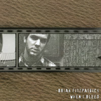 Brian Fitzpatrick : When I Bleed