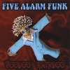 FIVE ALARM FUNK: Voodoo Hairdoo