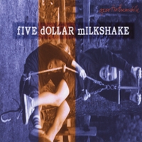 fIVE dOLLAR mILKSHAKE : Apartinthemiddle