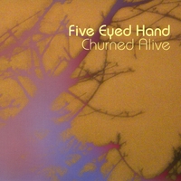 Five Eyed Hand : Churned Alive