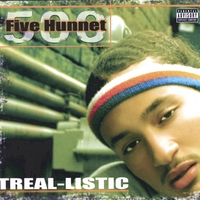 FIVEHUNNET/500: Treal-listic