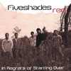 FIVESHADESRED: In Regrets of Starting Over