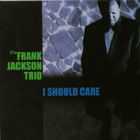 FRANK JACKSON: I Should Care
