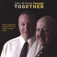 Frank and John Cocuzzi : John and Frank Cocuzzi TOGETHER