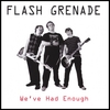 FLASH GRENADE: We've Had Enough
