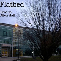 Flatbed : Live in Allen Hall