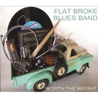 Flat Broke Blues Band : Worth the Weight