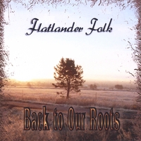 Flatlander Folk (TM) : Back to Our Roots