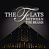 The Flats: Between the Beams
