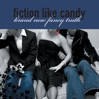 Fiction Like Candy : Brand New Fancy Truth