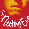 The Fleeting Ends: The Fleeting Ends