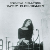Kathy Fleischmann : Speaking Guillotine