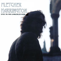 Fletcher Harrington : Eyes On Fire & Knuckles Sore