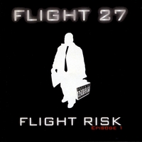 Flight 27 : Flight Risk Episode 1