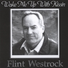 FLINT WESTROCK: Wake Me Up With Kissin