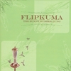 FLIP KUMA: The Burnt Rubber Lung