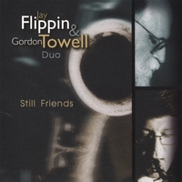 JAY FLIPPIN & GORDON TOWELL JAZZ DUO: Still Friends