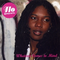 Flo Brown : Whateva Comes to Mind