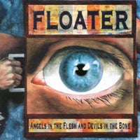 Floater : Angels in the Flesh and Devils in the Bone