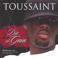 Toussaint : 2 Die Is Gain